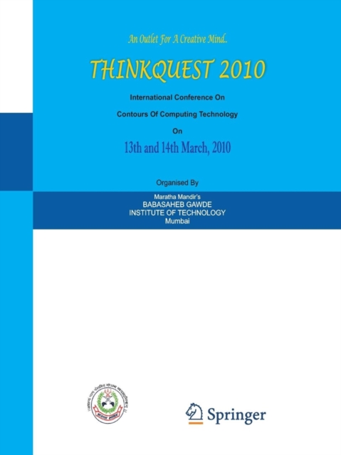 ThinkQuest 2010 : Proceedings of the First International Conference on Contours of Computing Technology, Paperback / softback Book
