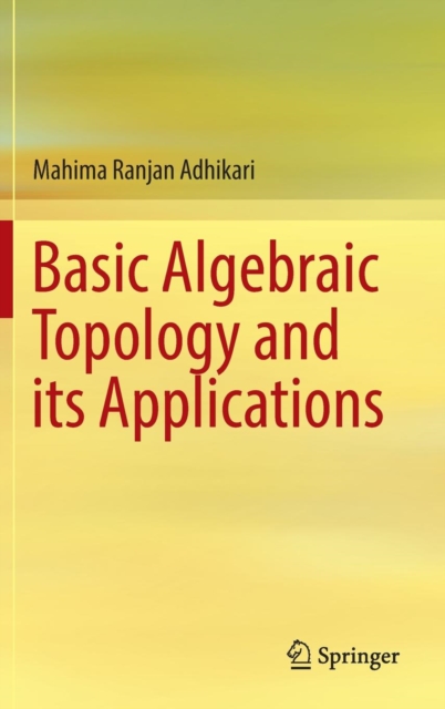Basic Algebraic Topology and its Applications, Hardback Book