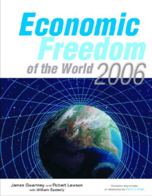 Economic Freedom of the World 2006 : Annual Report, Paperback / softback Book