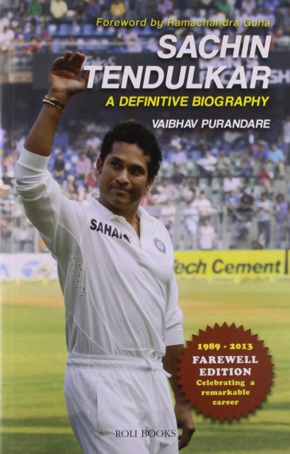 Sachin Tendulkar : A Definitive Biography, Paperback / softback Book