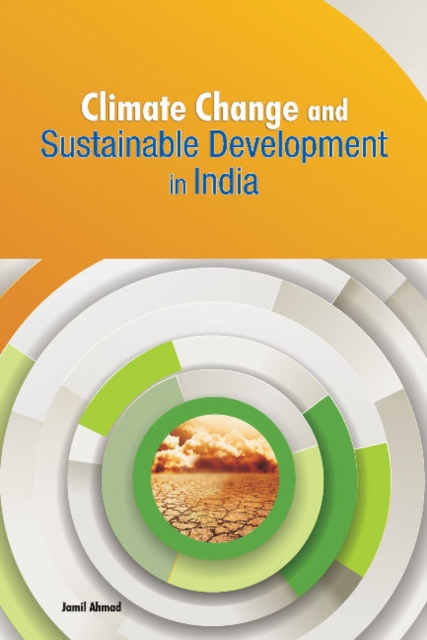 Climate Change & Sustainable Development in India, Hardback Book