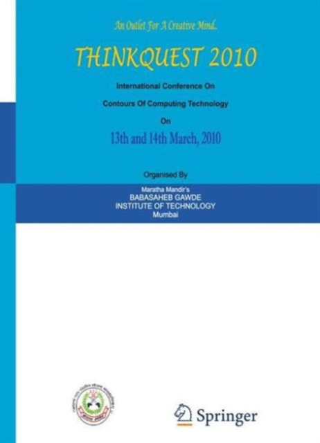 ThinkQuest 2010 : Proceedings of the First International Conference on Contours of Computing Technology, Hardback Book