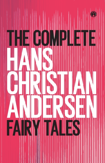 The Complete Hans Christian Andersen Fairy Tales, Paperback / softback Book