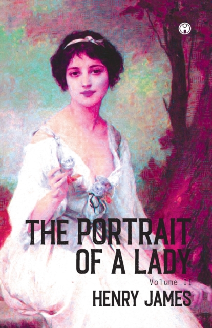 THE PORTRAIT OF A LADY Volume II (Of II), Paperback / softback Book