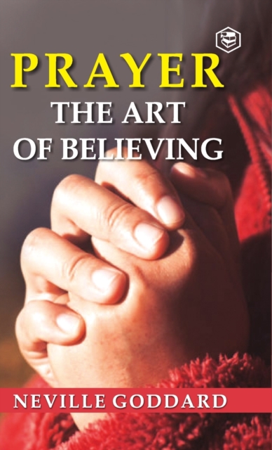 Prayer : The Art of Believing, Hardback Book