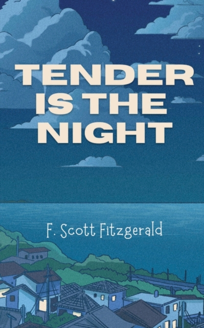 Tender Is the Night, Paperback / softback Book