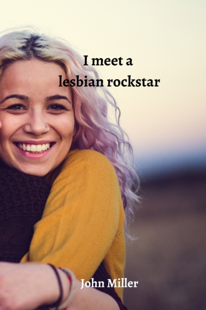 I meet a lesbian rockstar, Paperback / softback Book