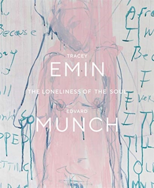 Tracey Emin / Edvard Munch : The Loneliness of the Soul, Paperback / softback Book