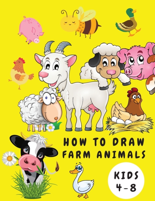 How to Draw Farm Animals Kids 4-8, Paperback / softback Book