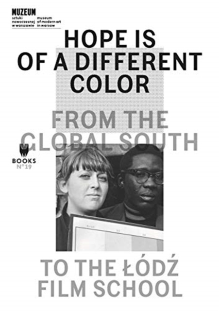 Hope Is of a Different Color - From the Global South to the Lodz Film School, Paperback / softback Book