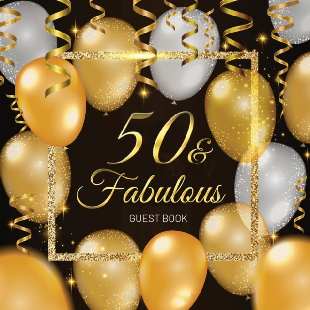 50th Birthday Guest Book : Keepsake Gift for Men and Women Turning 50 - Black and Gold Themed Decorations & Supplies, Personalized Wishes, Sign-in, Gift Log, Photo Pages, Paperback / softback Book
