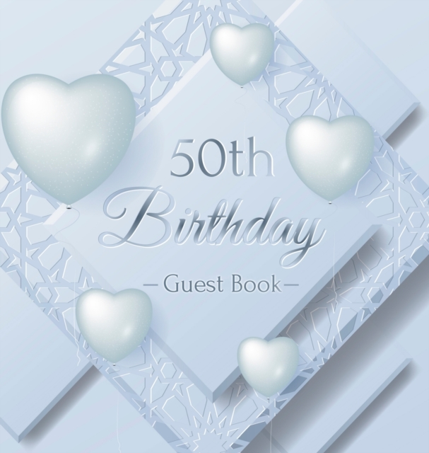 50th Birthday Guest Book : Keepsake Gift for Men and Women Turning 50 - Hardback with Funny Ice Sheet-Frozen Cover Themed Decorations & Supplies, Personalized Wishes, Sign-in, Gift Log, Photo Pages, Hardback Book