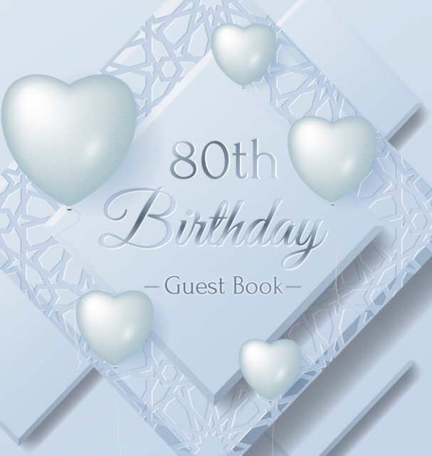 80th Birthday Guest Book : Keepsake Gift for Men and Women Turning 80 - Hardback with Funny Ice Sheet-Frozen Cover Themed Decorations & Supplies, Personalized Wishes, Sign-in, Gift Log, Photo Pages, Hardback Book