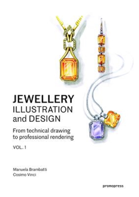 Jewellery Illustration and Design : Techniques for Achieving Professional Results, Paperback / softback Book