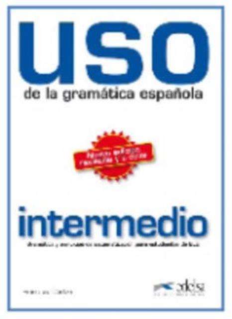 Uso de la gramatica espanola : Nivel intermedio - edition 2010 (revised and i, Paperback / softback Book