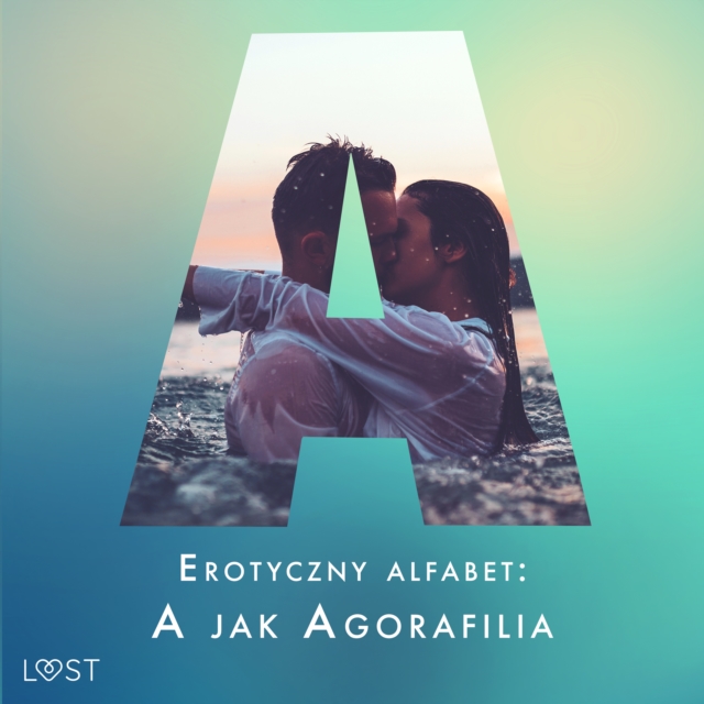 Erotyczny alfabet: A jak Agorafilia - zbior opowiadan, eAudiobook MP3 eaudioBook