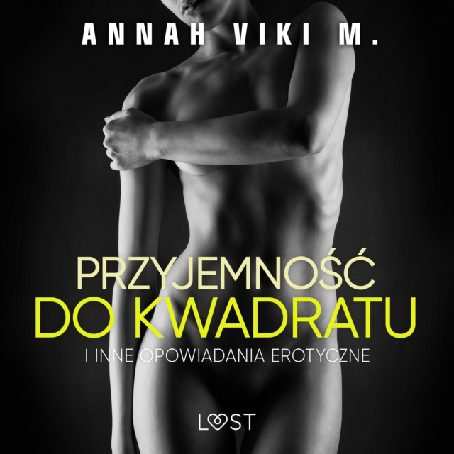 Przyjemnosc do kwadratu i inne opowiadania erotyczne Annah Viki M., eAudiobook MP3 eaudioBook