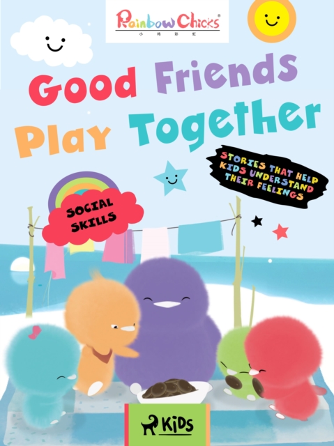 Rainbow Chicks - Social Skills - Good Friends Play Together, EPUB eBook
