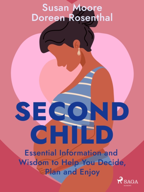 Second Child: Essential Information and Wisdom to Help You Decide, Plan and Enjoy, EPUB eBook
