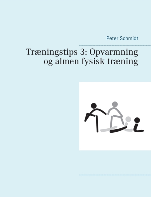 Traeningstips 3 : Opvarmning og almen fysisk traening, Paperback / softback Book