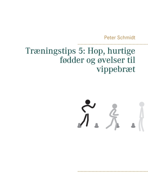 Traeningstips 5 : Hop, hurtige fodder og ovelser til vippebraet, Paperback / softback Book