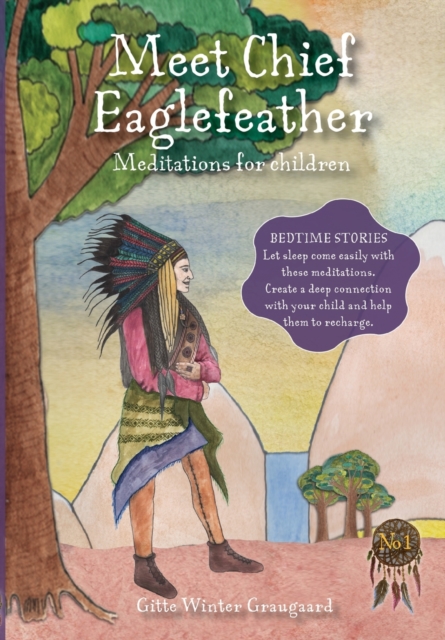 Meet Chief Eaglefeather : Meditations for children from The Valley of Hearts, Paperback / softback Book