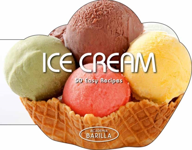 Ice Cream: 50 Easy Recipes, Hardback Book