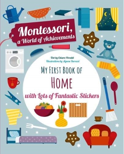 My First Book of the Home with Lots of Fantastic Stickers (Montessori Activity), Paperback / softback Book