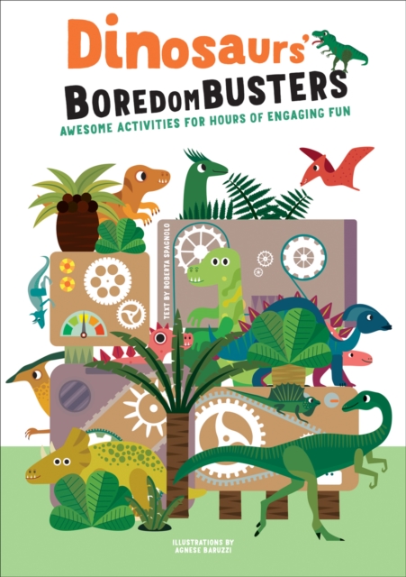 Dinosaurs' Boredom Busters : Awesome Activities for Hours of Engaging Fun, Paperback / softback Book