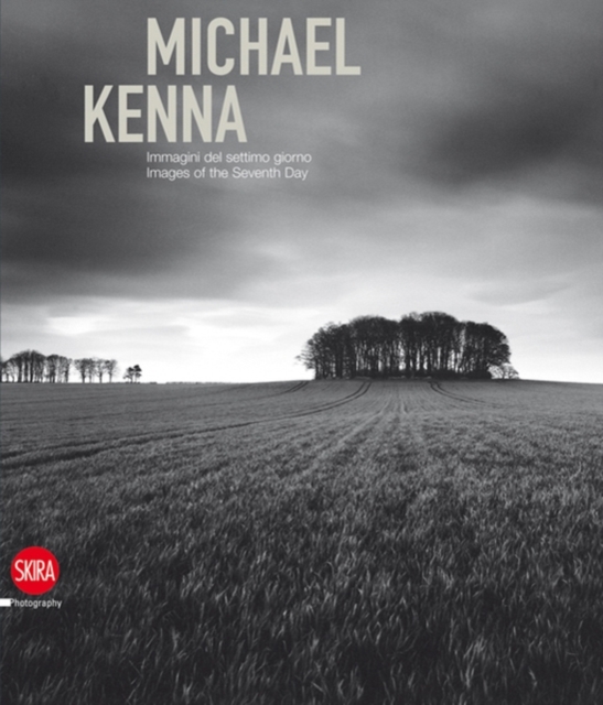 Michael Kenna : Images of the Seventh Day 1974-2009, Hardback Book