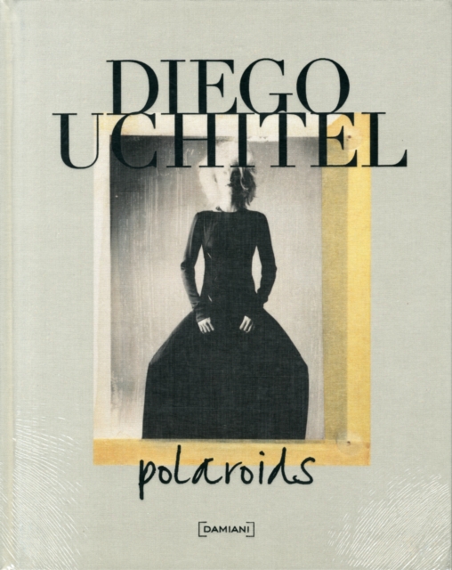 Diego Uchitel: Polaroids, Hardback Book