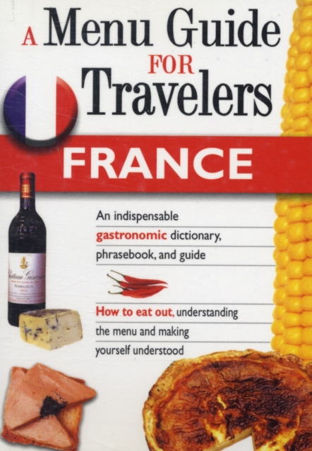 Menu Guide - France : A Menu Guide for Travellers, Paperback / softback Book