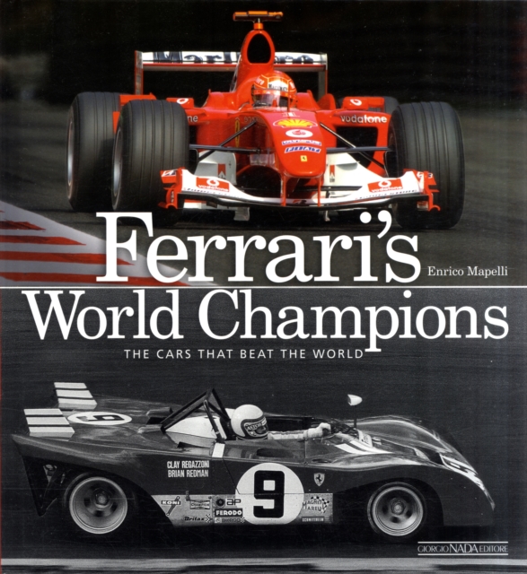 Ferrari's World Champions : The Cars That Beat the World, Hardback Book