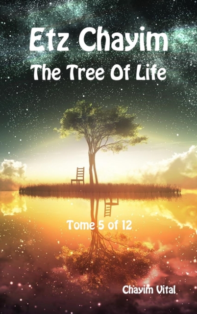 Etz Chayim - The Tree of Life - Tome 5 of 12, Hardback Book