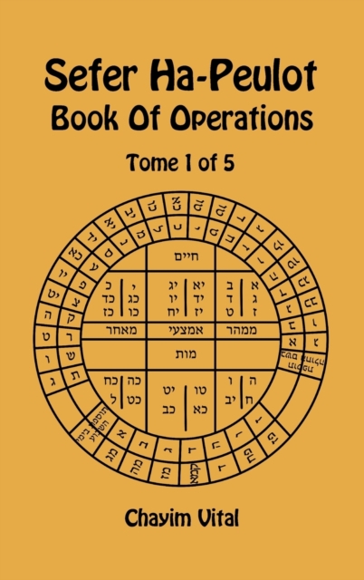 Sefer Ha-Peulot - Book of Operations - Tome 1 of 5, Hardback Book