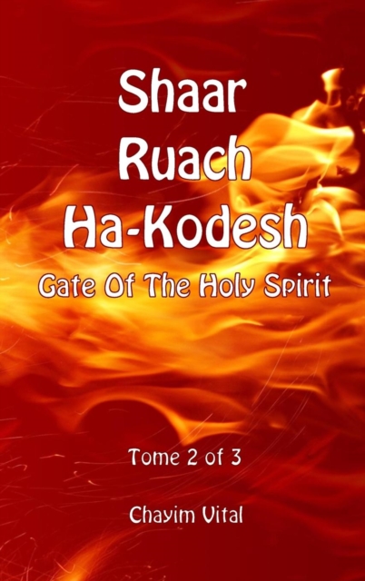 Shaar Ruach Ha-Kodesh - Gate of the Holy Spirit - Tome 2 of 3, Hardback Book