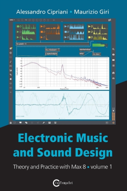 Electronic Music and Sound Design - Theory and Practice with Max 8 - Volume 1 (Fourth Edition), Paperback / softback Book