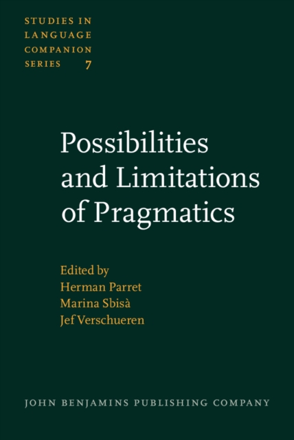 Possibilities and Limitations of Pragmatics : Proceedings of the Conference on Pragmatics, Urbino, July 8-14, 1979, Hardback Book