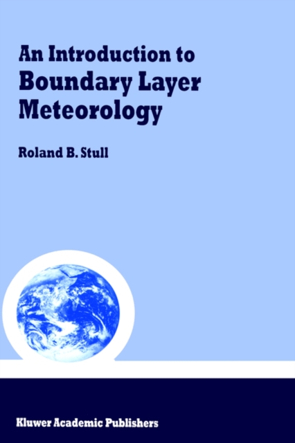 An Introduction to Boundary Layer Meteorology, Hardback Book