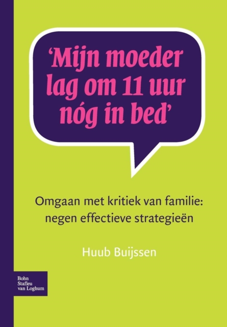 Mijn Moeder Lag Om 11 Uur N?g in Bed : Omgaan Met Kritiek Van Familie: Negen Effectieve Strategie?n, Paperback / softback Book