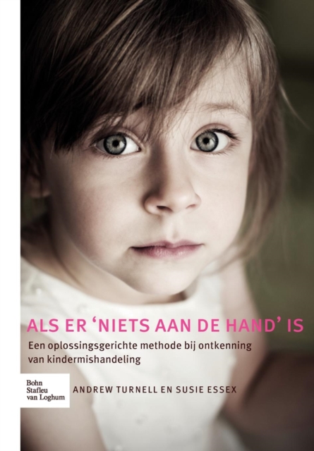 ALS Er 'niets Aan de Hand' Is : Een Oplossingsgerichte Methode Bij Ontkenning Van Kindermishandeling, Paperback / softback Book