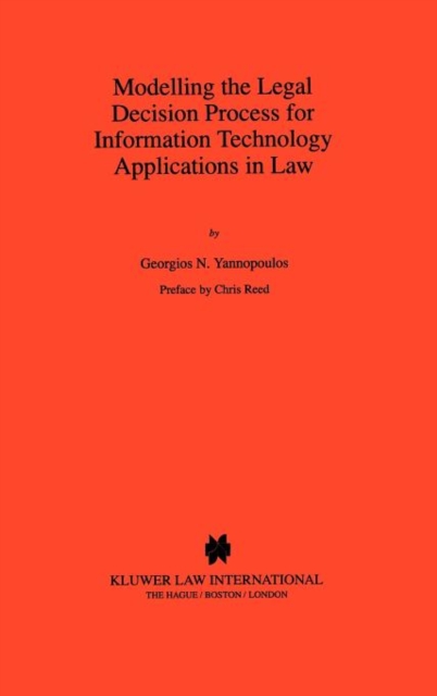 Modelling the Legal Decision Process for Information Technology Applications in Law, Hardback Book