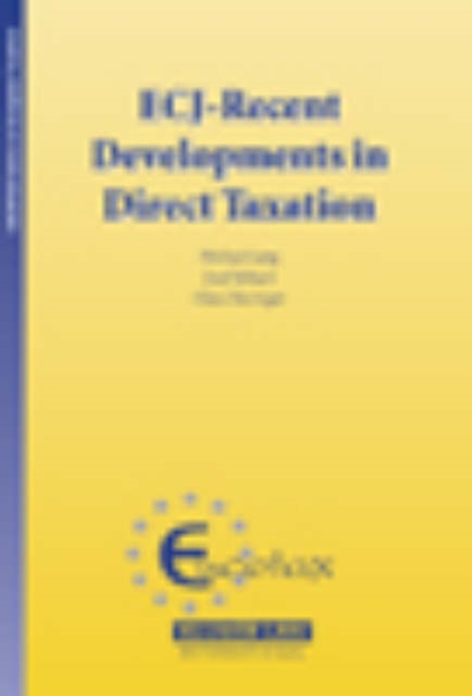 ECJ - Recent Developments in Direct Taxation, Hardback Book