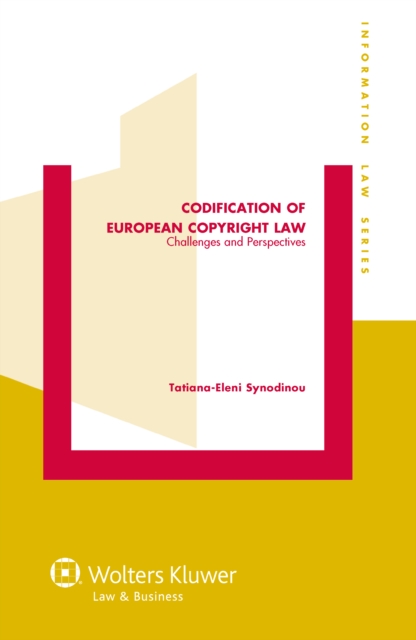 Codification of European Copyright Law : Challenges and Perspectives, PDF eBook