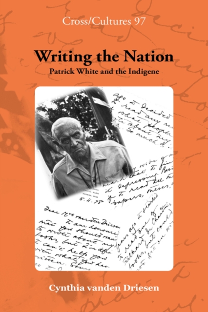 Writing the Nation : Patrick White and the Indigene, Hardback Book