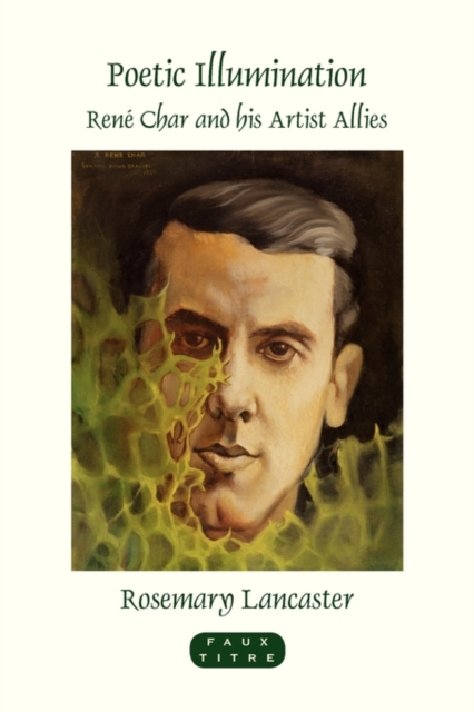 Poetic Illumination : Rene Char and his Artist Allies, Paperback / softback Book