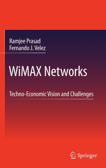 WiMAX Networks : Techno-Economic Vision and Challenges, Hardback Book