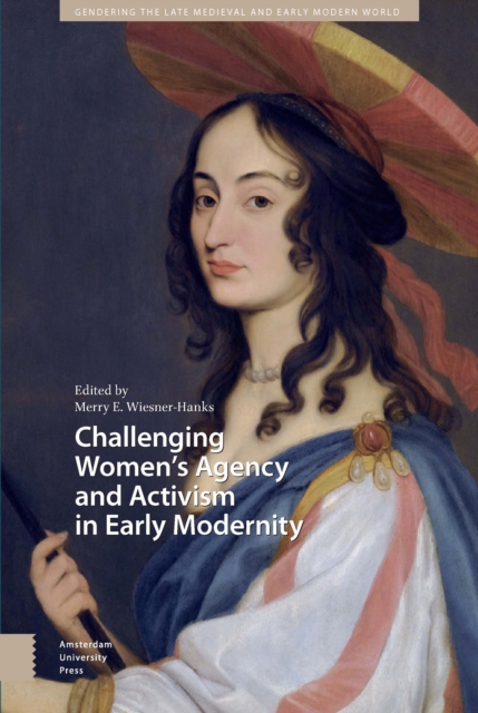 Challenging Women's Agency and Activism in Early Modernity, PDF eBook