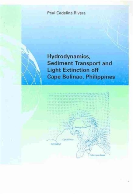 Hydrodynamics, Sediment Transport and Light Extinction Off Cape Bolinao, Philippines, Paperback / softback Book