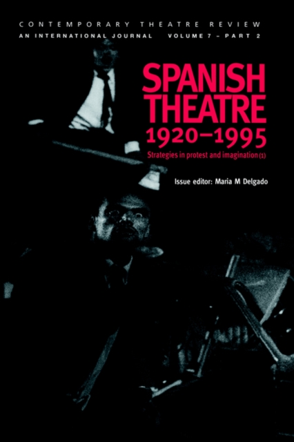 Spanish Theatre 1920-1995 : Strategies in Protest and Imagination (1), Paperback / softback Book